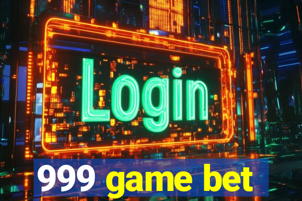 999 game bet