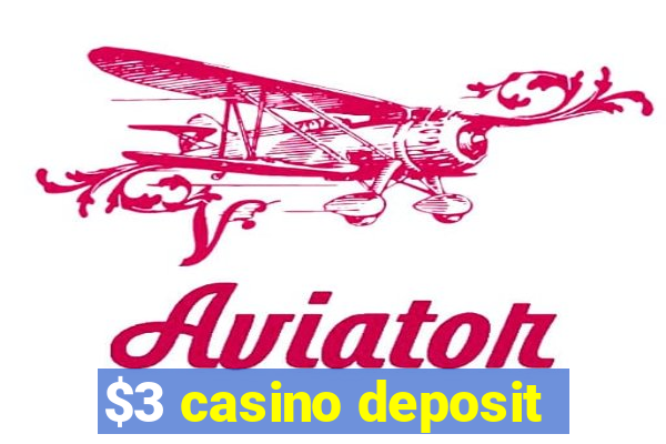 $3 casino deposit