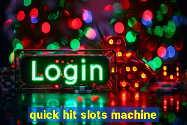 quick hit slots machine