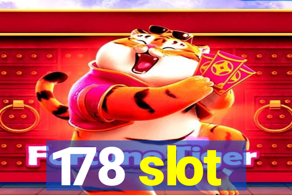 178 slot