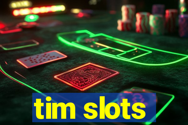 tim slots