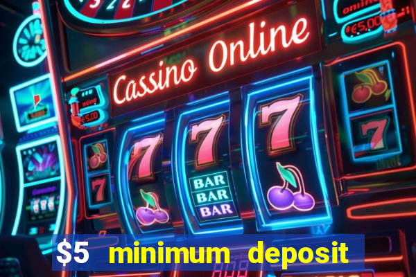 $5 minimum deposit casinos australia