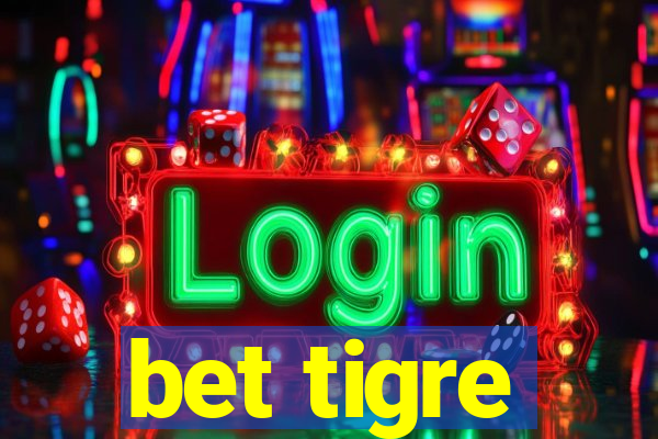 bet tigre