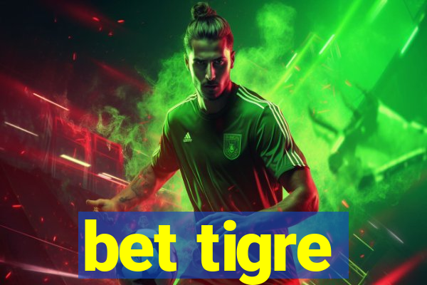 bet tigre