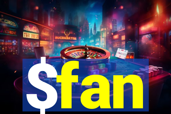 $fan