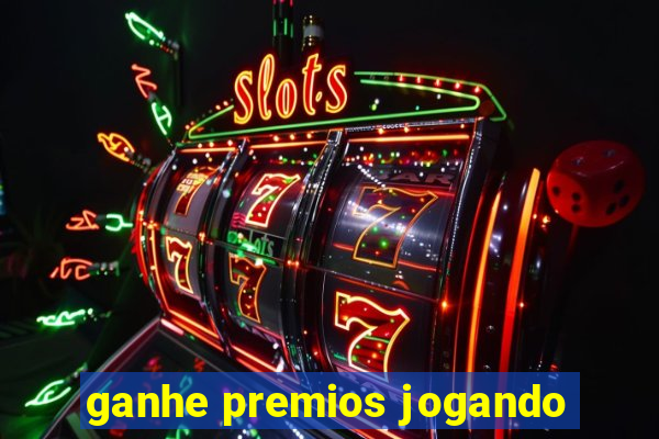 ganhe premios jogando