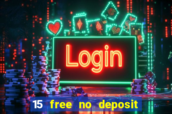 15 free no deposit casino to win real money