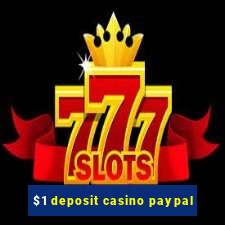 $1 deposit casino paypal