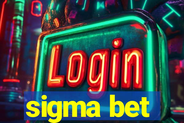 sigma bet