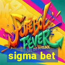 sigma bet