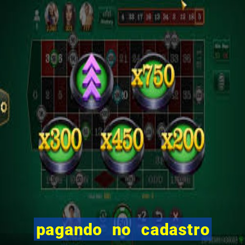 pagando no cadastro sem depósito