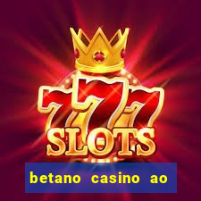 betano casino ao vivo online