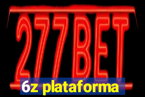 6z plataforma