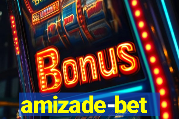 amizade-bet