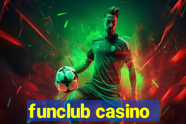 funclub casino