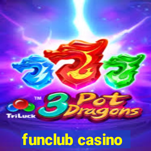 funclub casino