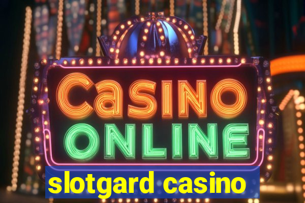 slotgard casino