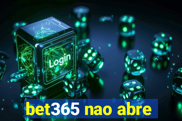 bet365 nao abre