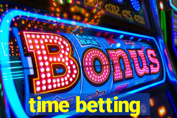 time betting