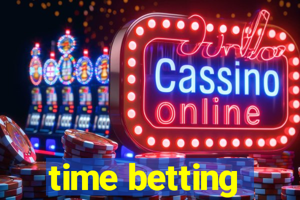 time betting