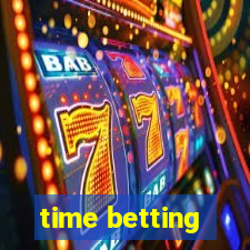 time betting