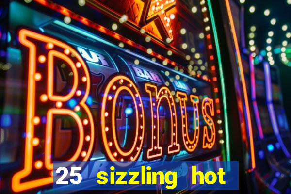 25 sizzling hot deluxe casino