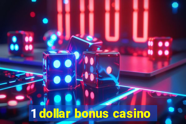 1 dollar bonus casino