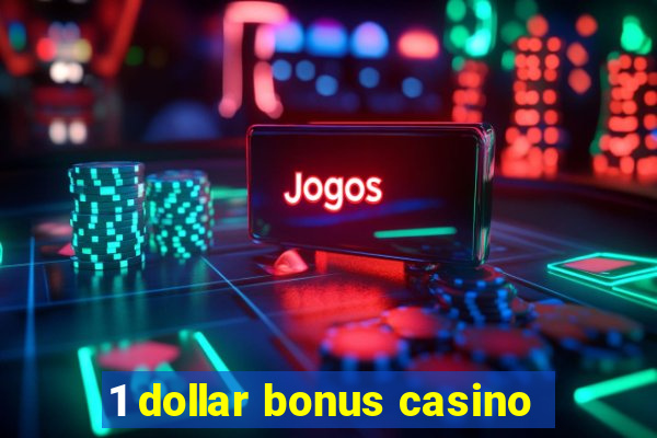 1 dollar bonus casino