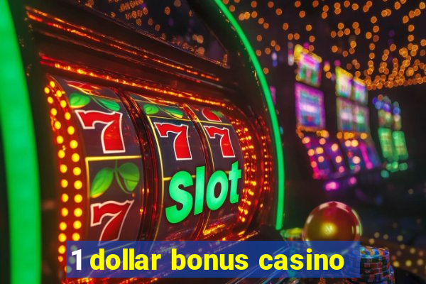 1 dollar bonus casino