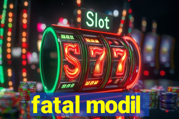 fatal modil