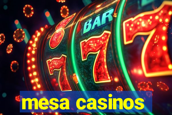 mesa casinos