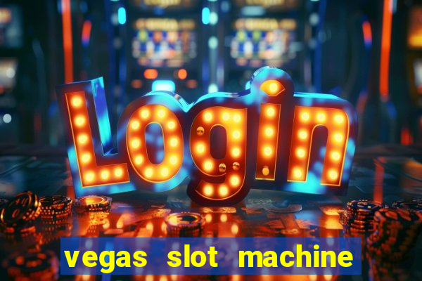 vegas slot machine free games