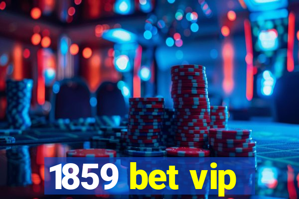 1859 bet vip