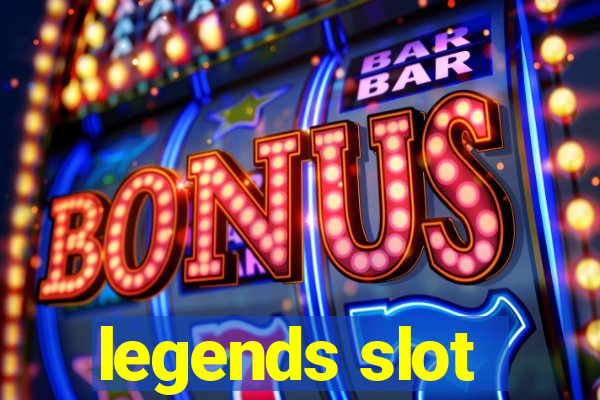 legends slot