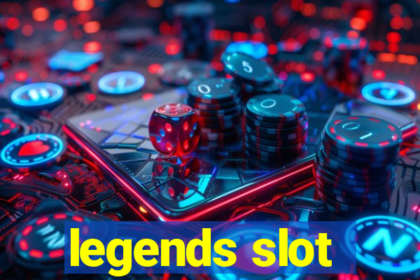 legends slot