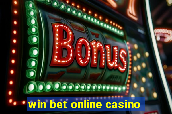 win bet online casino