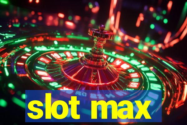 slot max