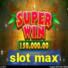 slot max