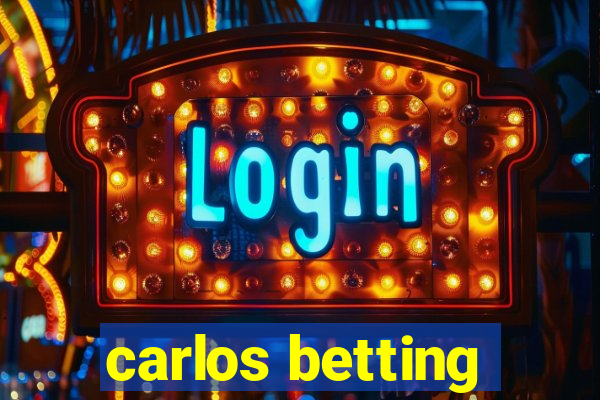 carlos betting