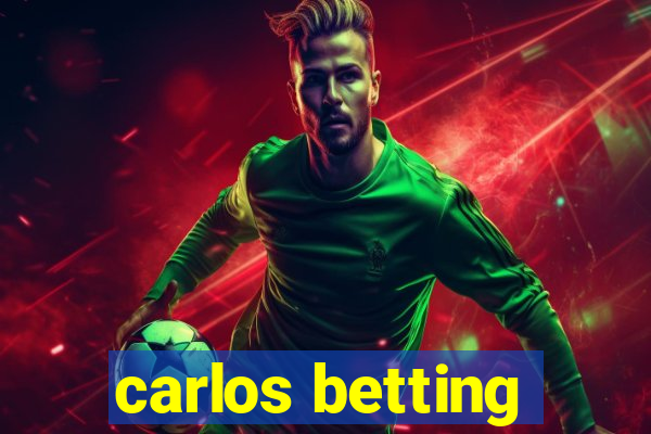 carlos betting