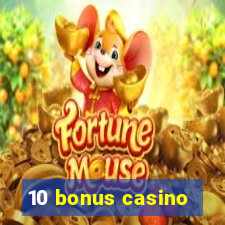 10 bonus casino