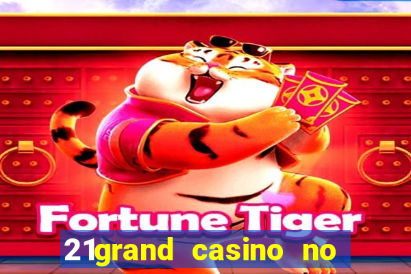 21grand casino no deposit bonus