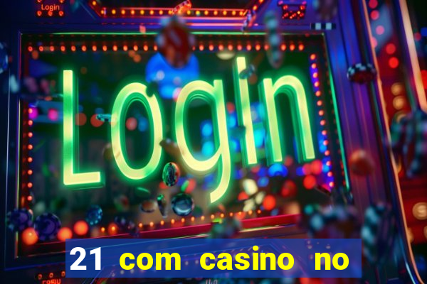 21 com casino no deposit bonus