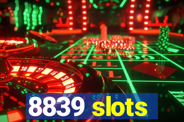 8839 slots