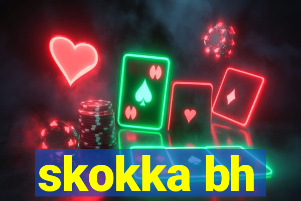 skokka bh