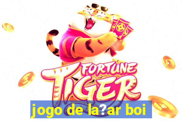 jogo de la?ar boi