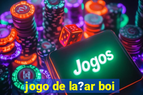 jogo de la?ar boi