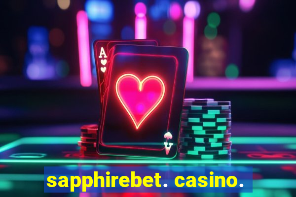 sapphirebet. casino.