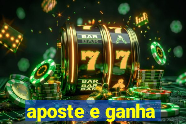 aposte e ganha