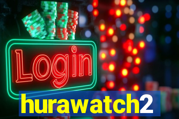 hurawatch2